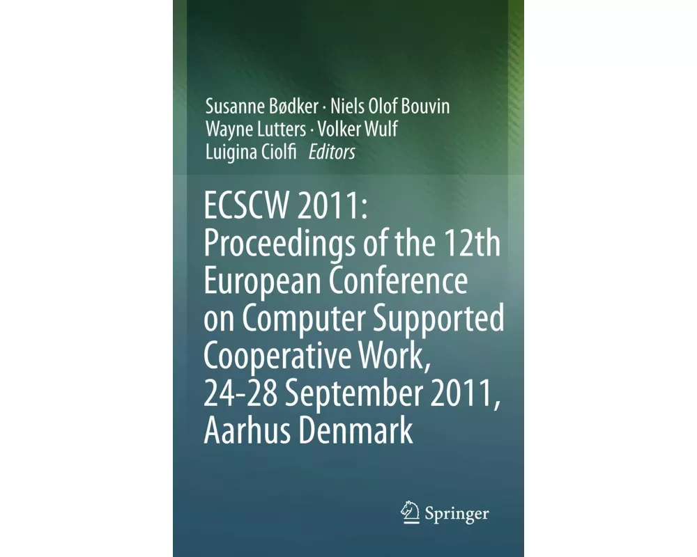 ECSCW 2011: Proceedings of the 12th European Conference on Computer Supported Cooperative Work, 24-28 September 2011, Aarhus Denmark