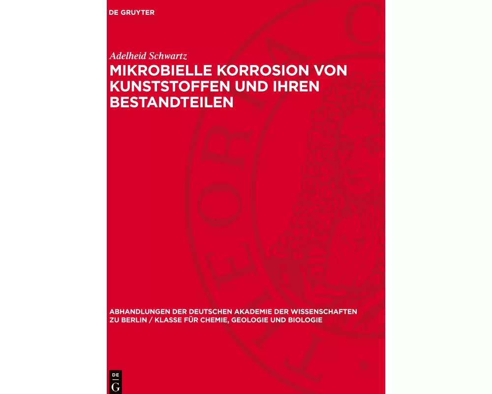 Mikrobielle Korrosion von Kunststoffen und ihren Bestandteilen