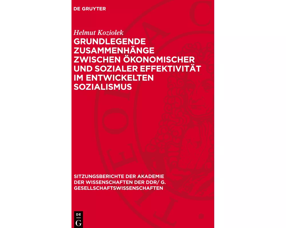 Grundlegende Zusammenhänge zwischen ökonomischer und sozialer Effektivität im entwickelten Sozialismus