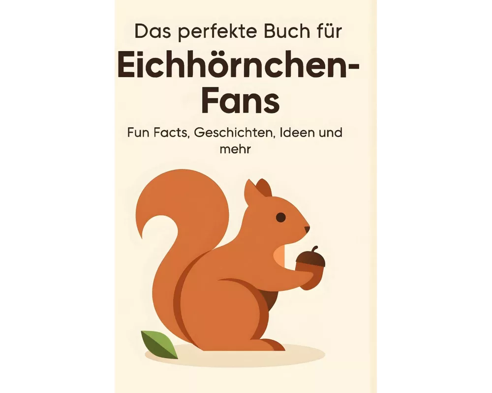 Das perfekte Buch für Eichhörnchen-Fans