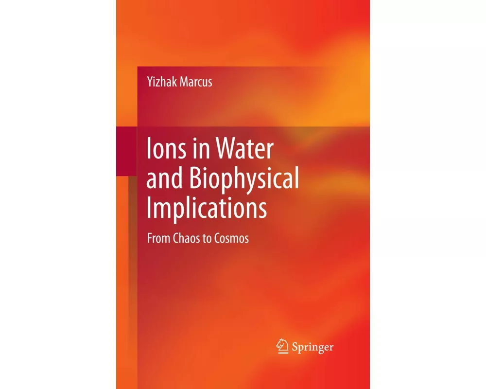 Ions in Water and Biophysical Implications
