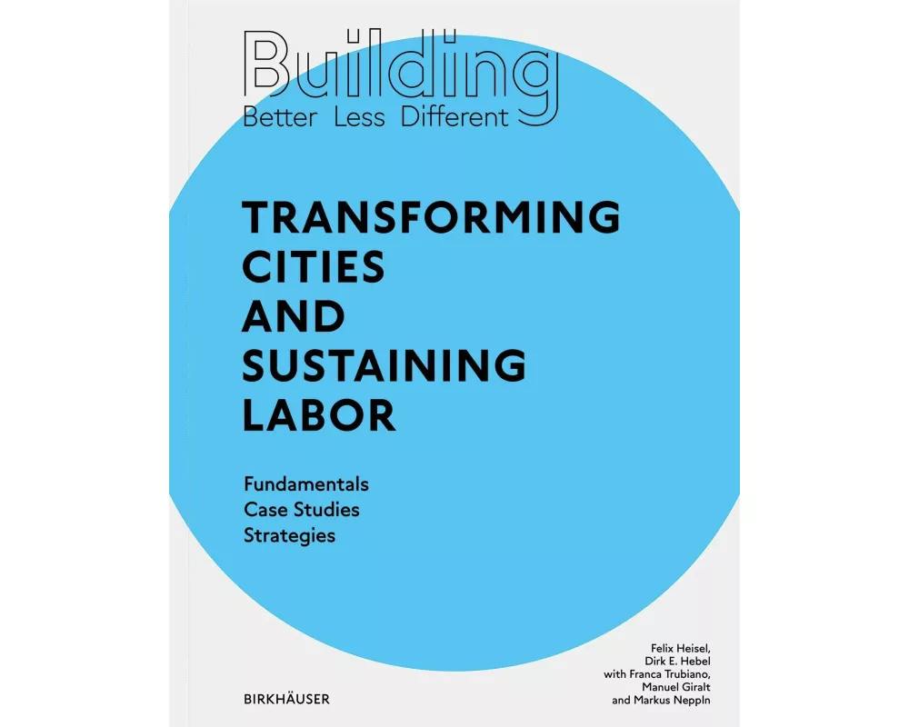 Building Better - Less - Different: Transforming Cities and Sustaining Labor