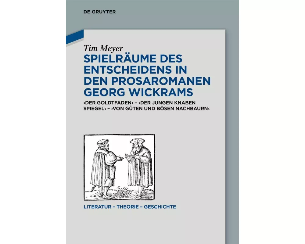 Spielräume des Entscheidens in den Prosaromanen Georg Wickrams
