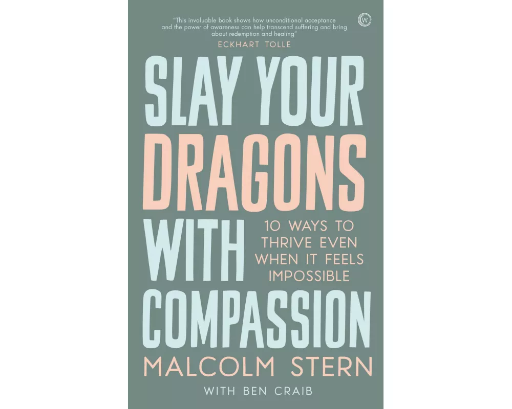 Slay Your Dragons With Compassion