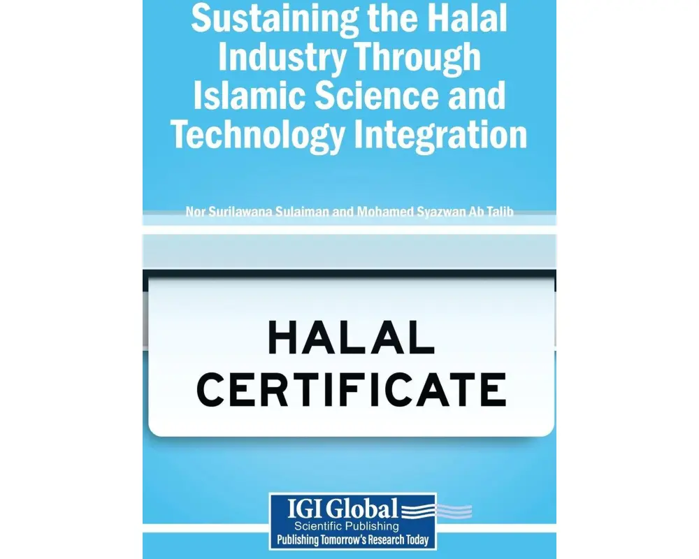 Sustaining the Halal Industry Through Islamic Science and Technology Integration