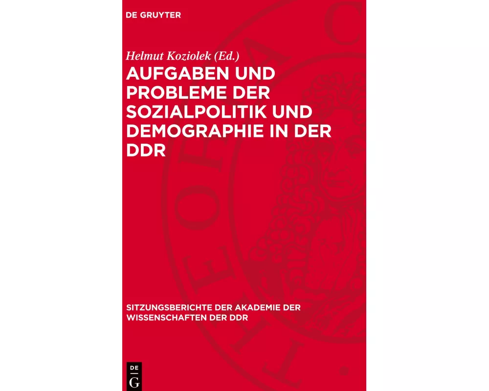 Aufgaben und Probleme der Sozialpolitik und Demographie in der DDR