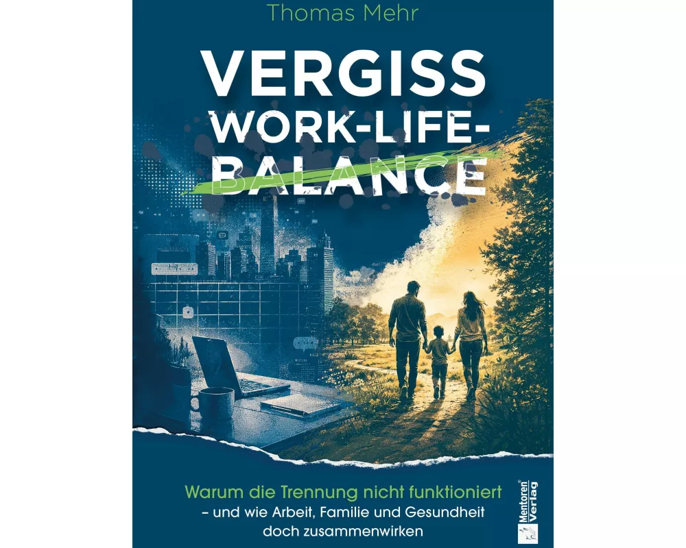 Vergiss Work-Life-Balance