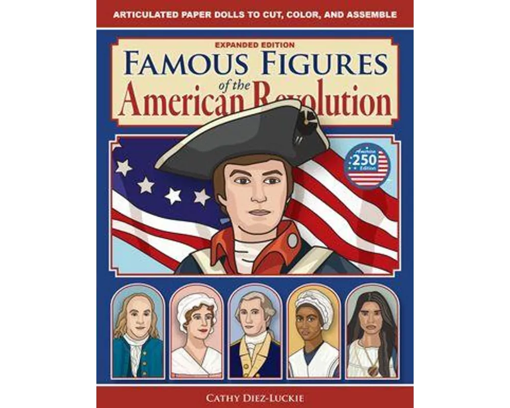 Famous Figures of the American Revolution, Expanded Edition