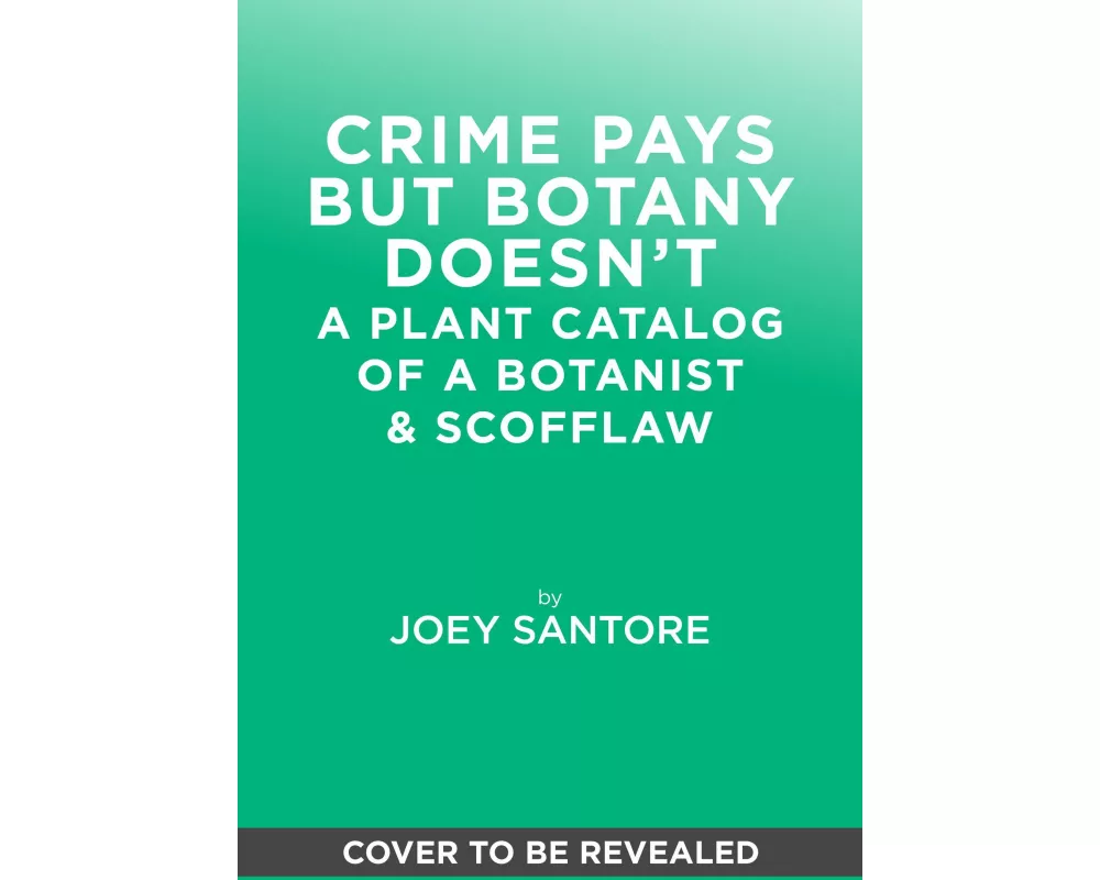 Crime Pays But Botany Doesn't