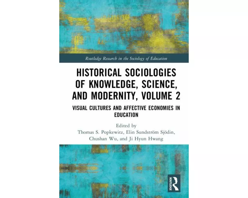 Historical Sociologies of Knowledge, Science, and Modernity, Volume 2