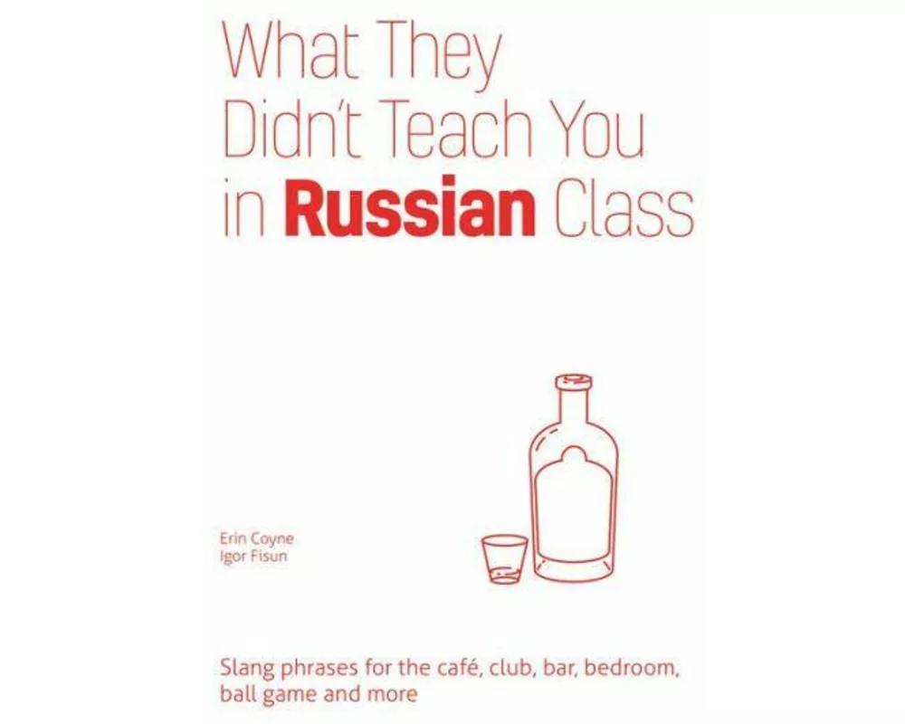 What They Didn't Teach You in Russian Class