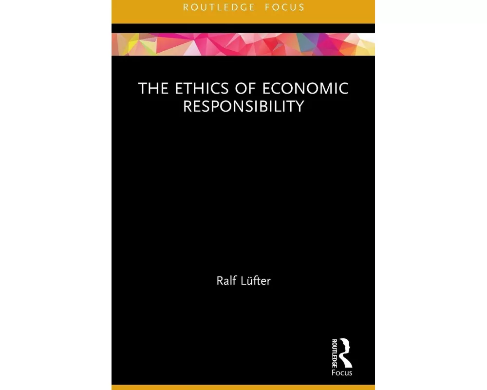 The Ethics of Economic Responsibility