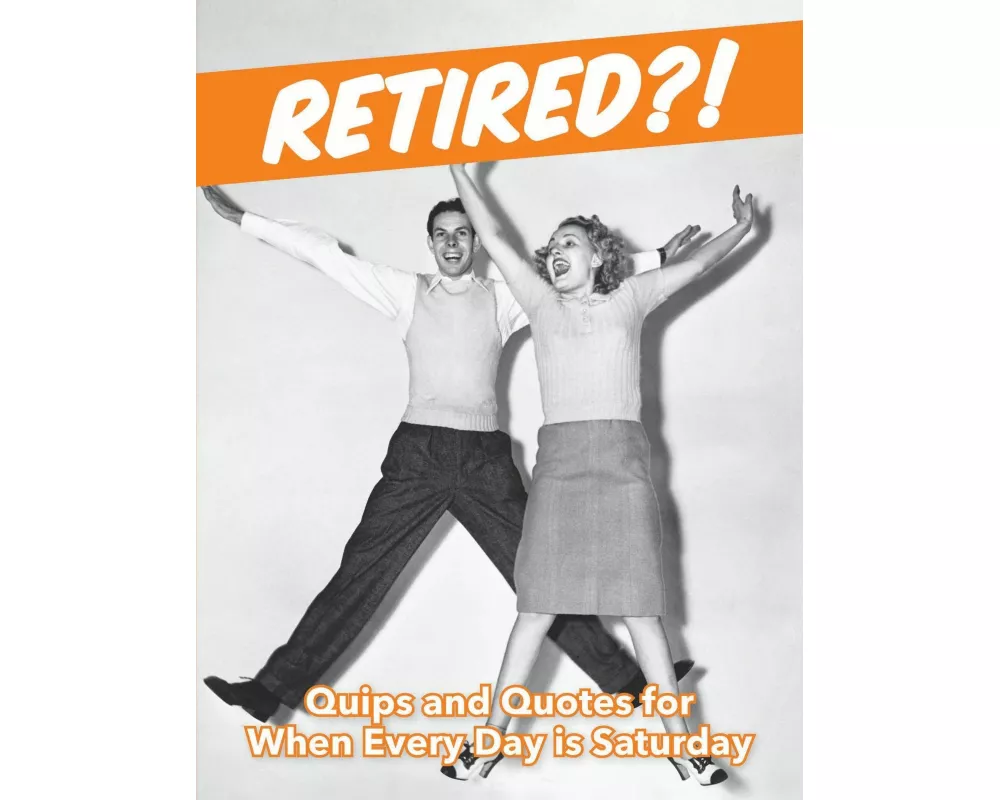 Retired?!
