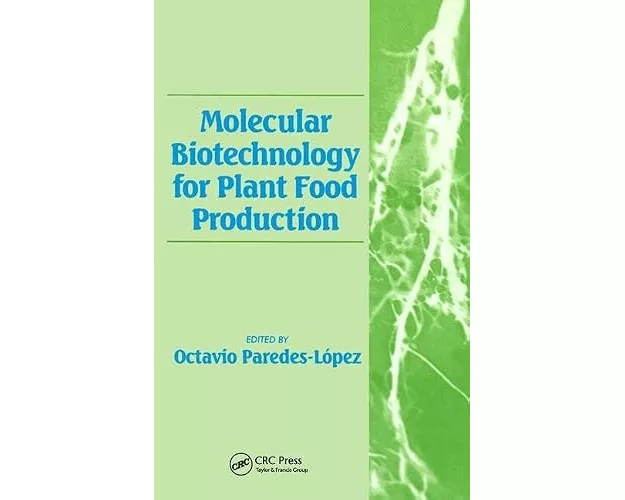 Molecular Biotechnology for Plant Food Production