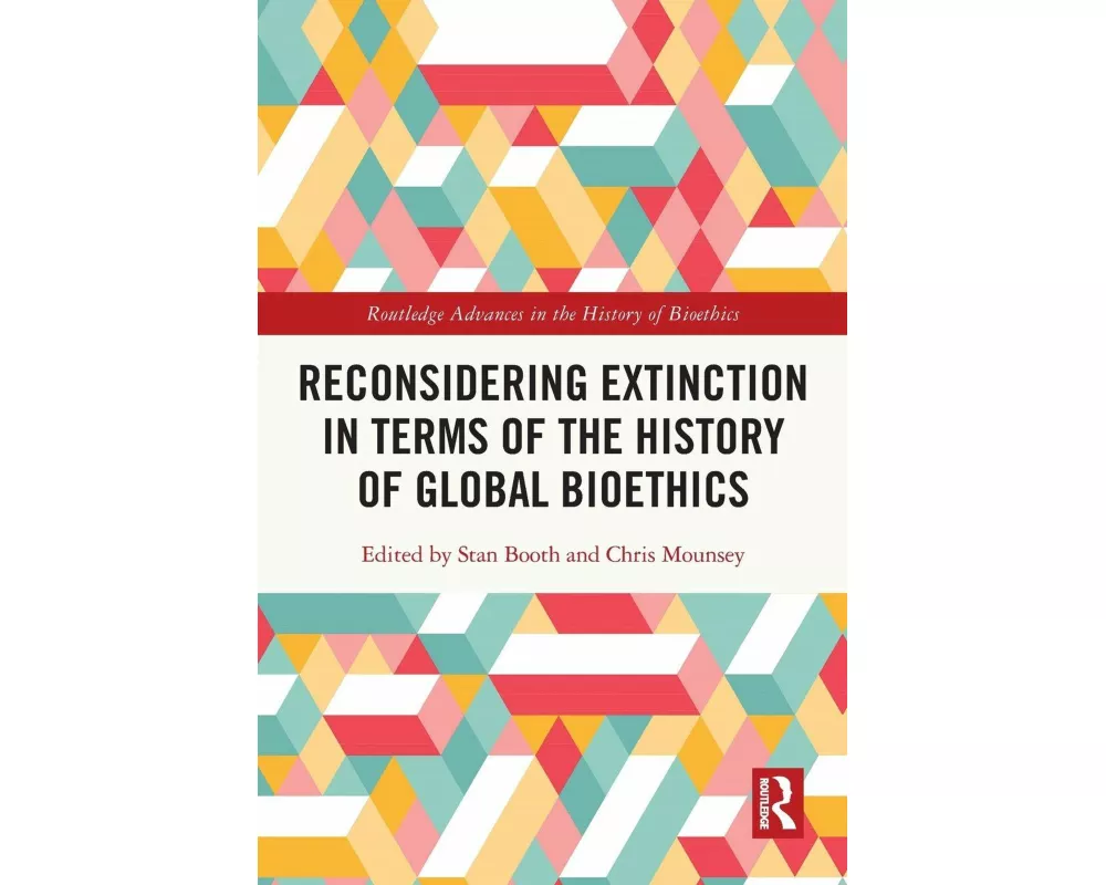 Reconsidering Extinction in Terms of the History of Global Bioethics