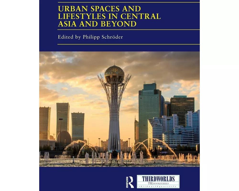 Urban Spaces and Lifestyles in Central Asia and Beyond