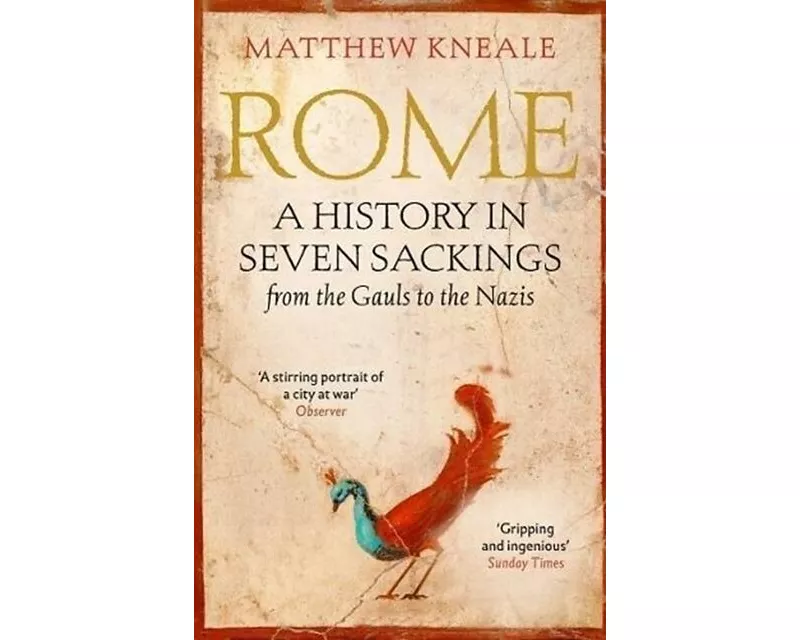 Rome: A History in Seven Sackings