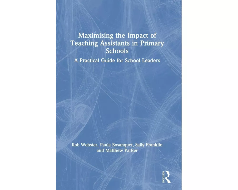 Maximising the Impact of Teaching Assistants in Primary Schools