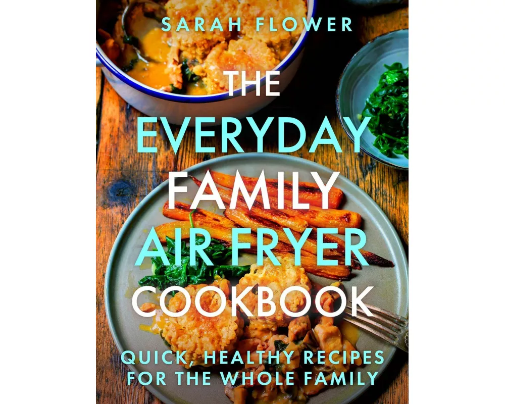The Everyday Family Air Fryer Cookbook