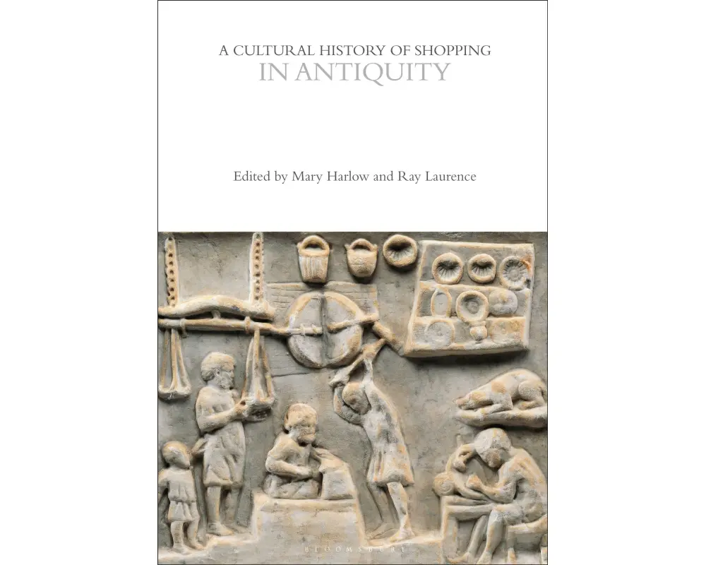 A Cultural History of Shopping in Antiquity