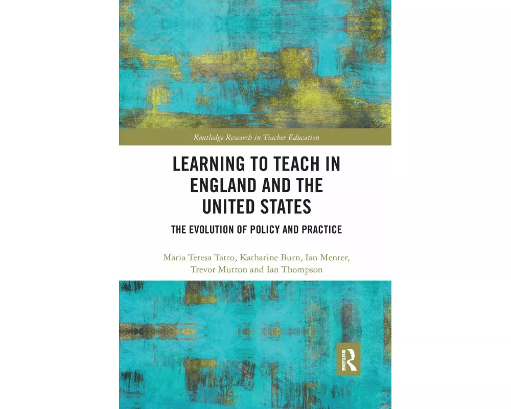 Learning to Teach in England and the United States