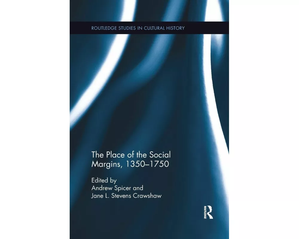 The Place of the Social Margins, 1350-1750
