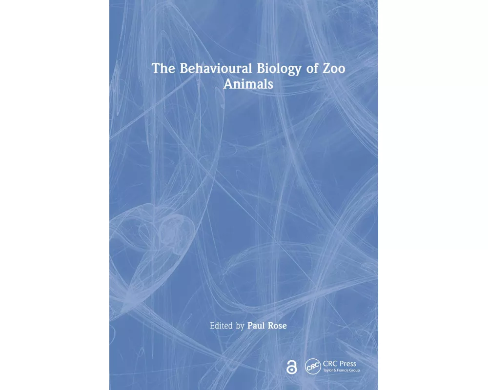 The Behavioural Biology of Zoo Animals