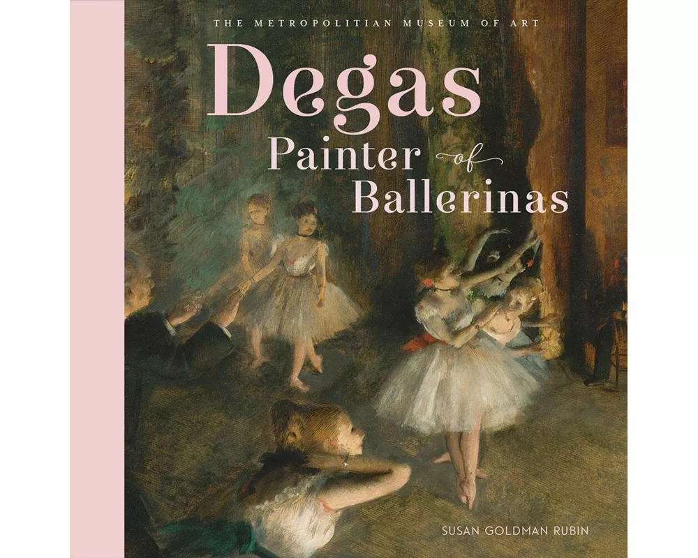 Degas, Painter of Ballerinas