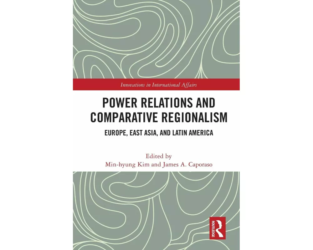 Power Relations and Comparative Regionalism