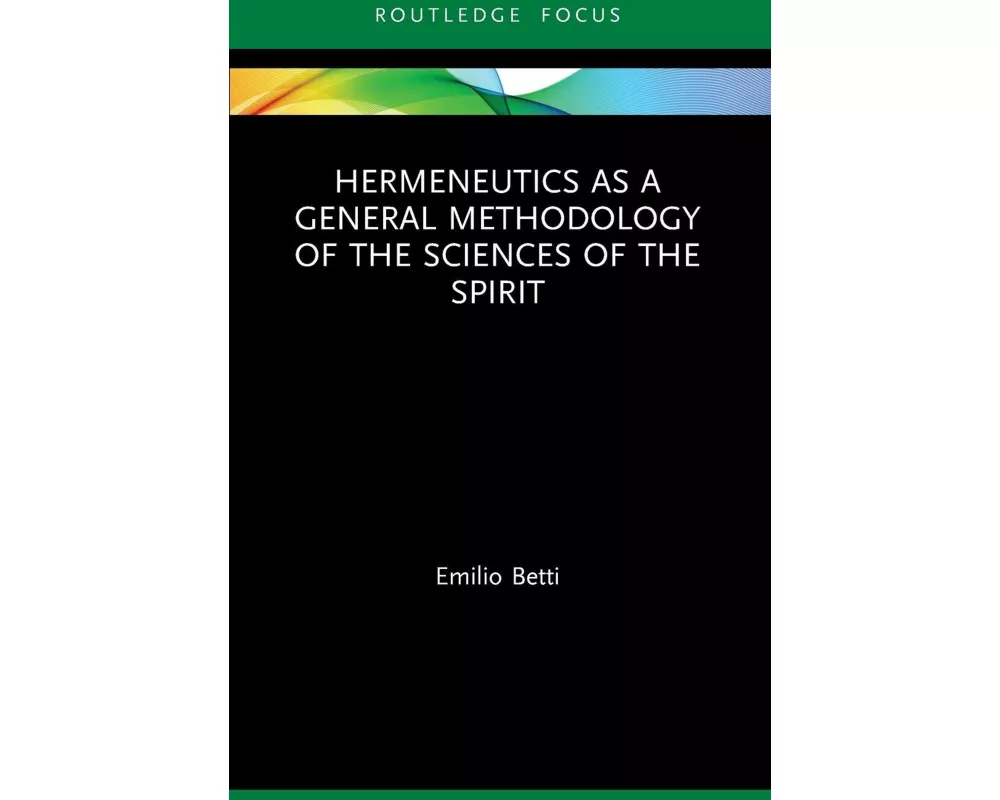 Hermeneutics as a General Methodology of the Sciences of the Spirit