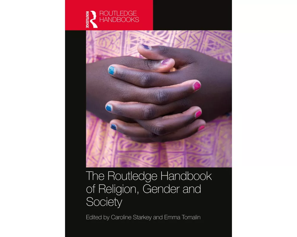 The Routledge Handbook of Religion, Gender and Society