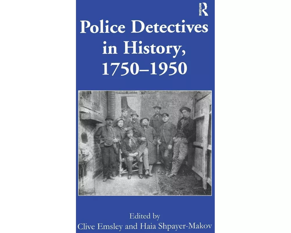 Police Detectives in History, 1750–1950