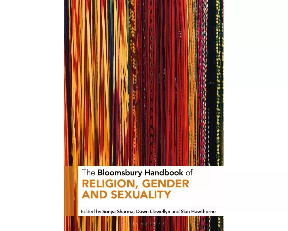 The Bloomsbury Handbook of Religion, Gender and Sexuality