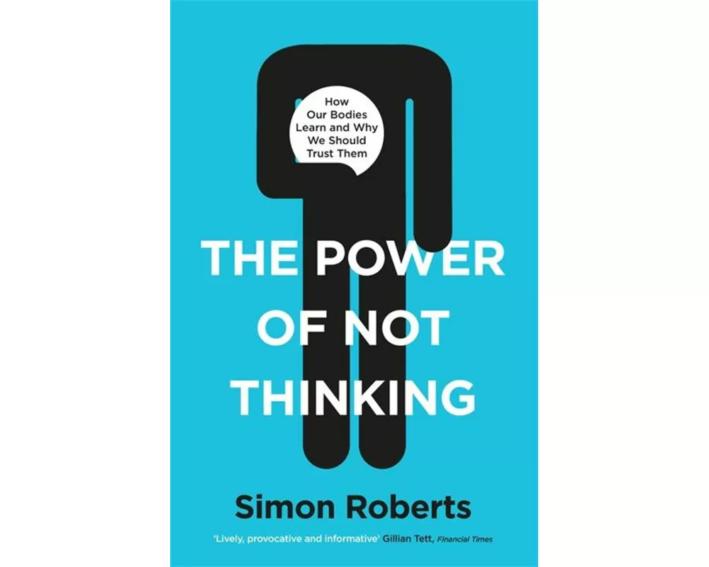 The Power of Not Thinking