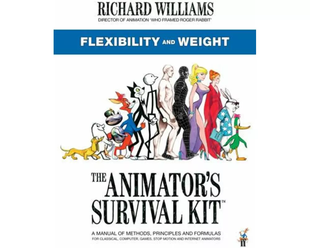 The Animator's Survival Kit: Flexibility and Weight
