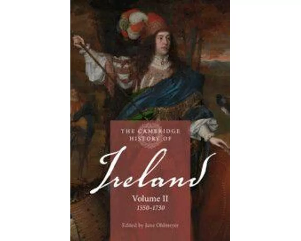 The Cambridge History of Ireland: Volume 2, 1550–1730