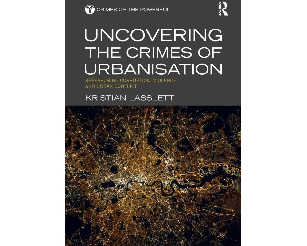 Uncovering the Crimes of Urbanisation