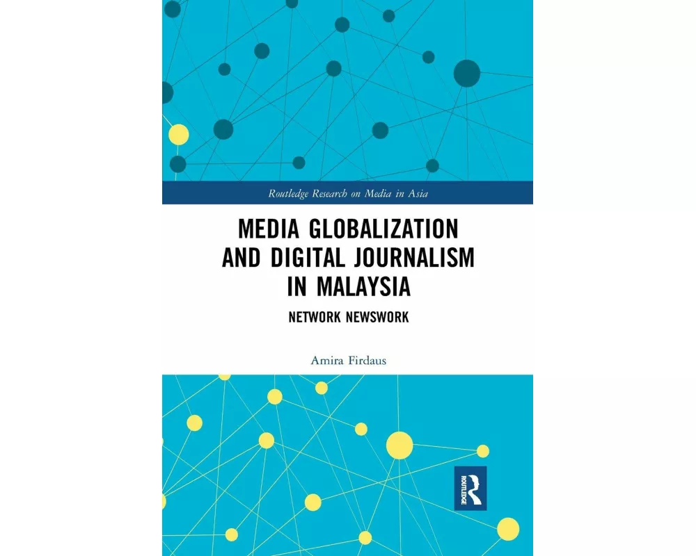 Media Globalization and Digital Journalism in Malaysia