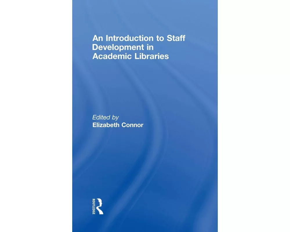 An Introduction To Staff Development In Academic Libraries