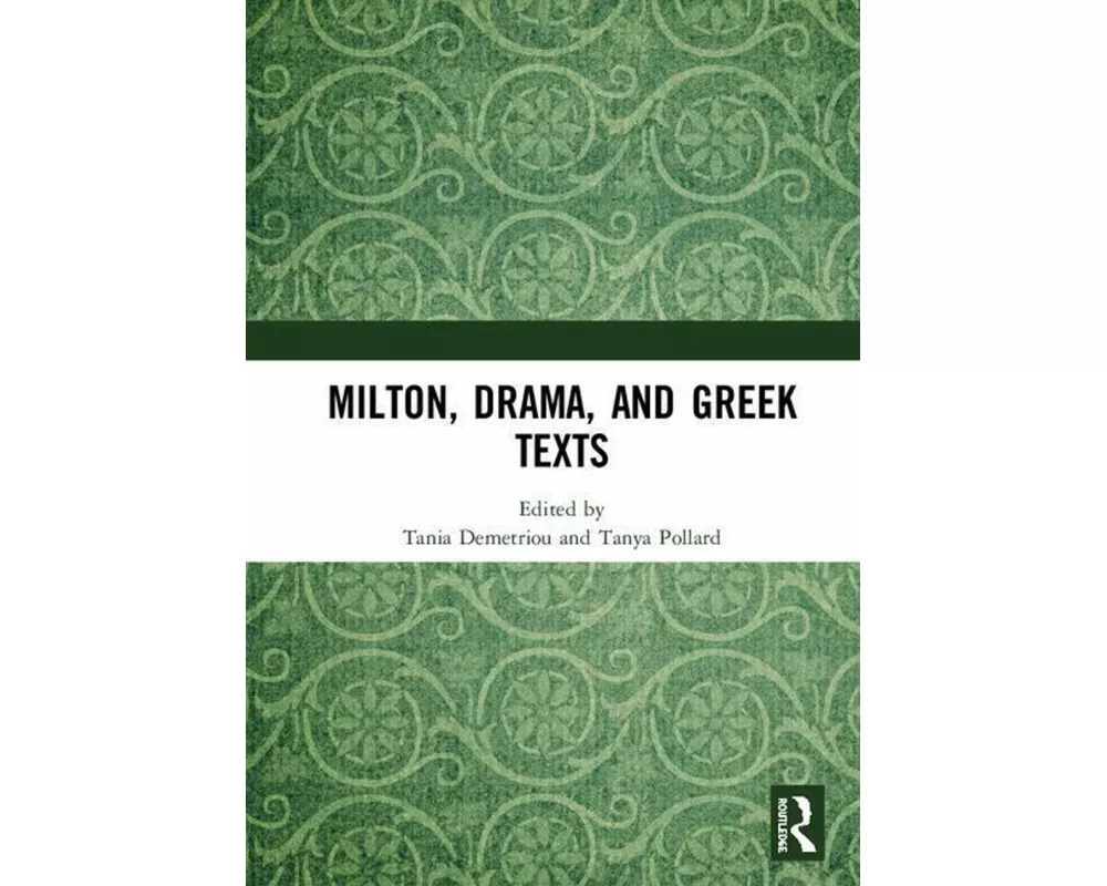 Milton, Drama, and Greek Texts