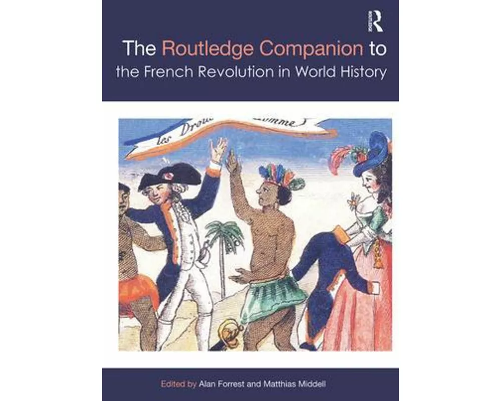 The Routledge Companion to the French Revolution in World History