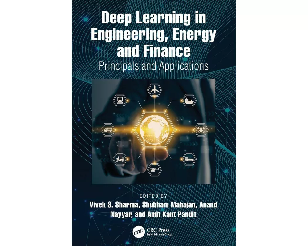 Deep Learning in Engineering, Energy and Finance