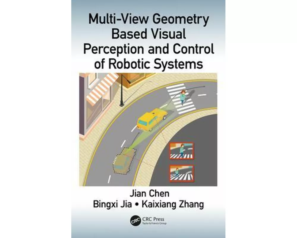 Multi-View Geometry Based Visual Perception and Control of Robotic Systems