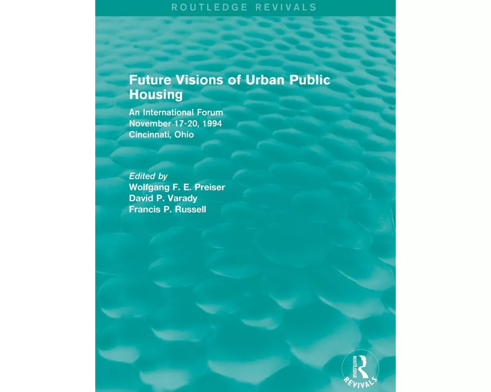 Future Visions of Urban Public Housing (Routledge Revivals)