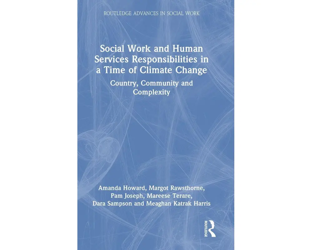 Social Work and Human Services Responsibilities in a Time of Climate Change