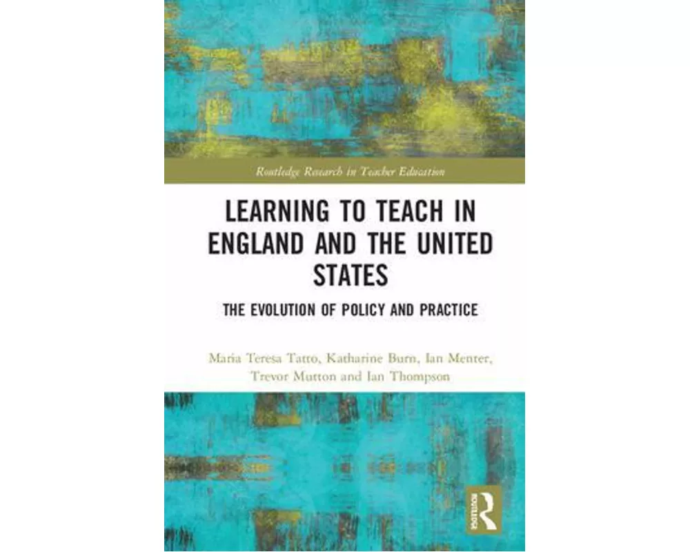Learning to Teach in England and the United States