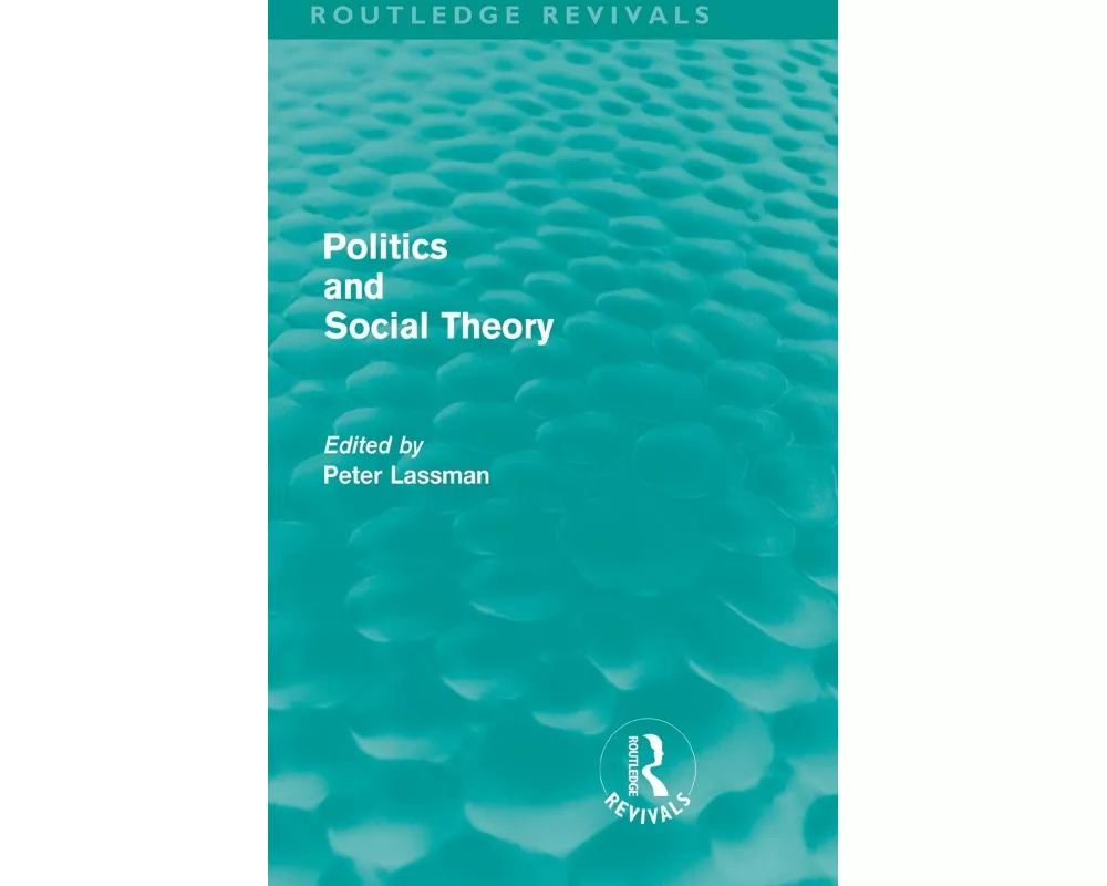 Politics and Social Theory (Routledge Revivals)
