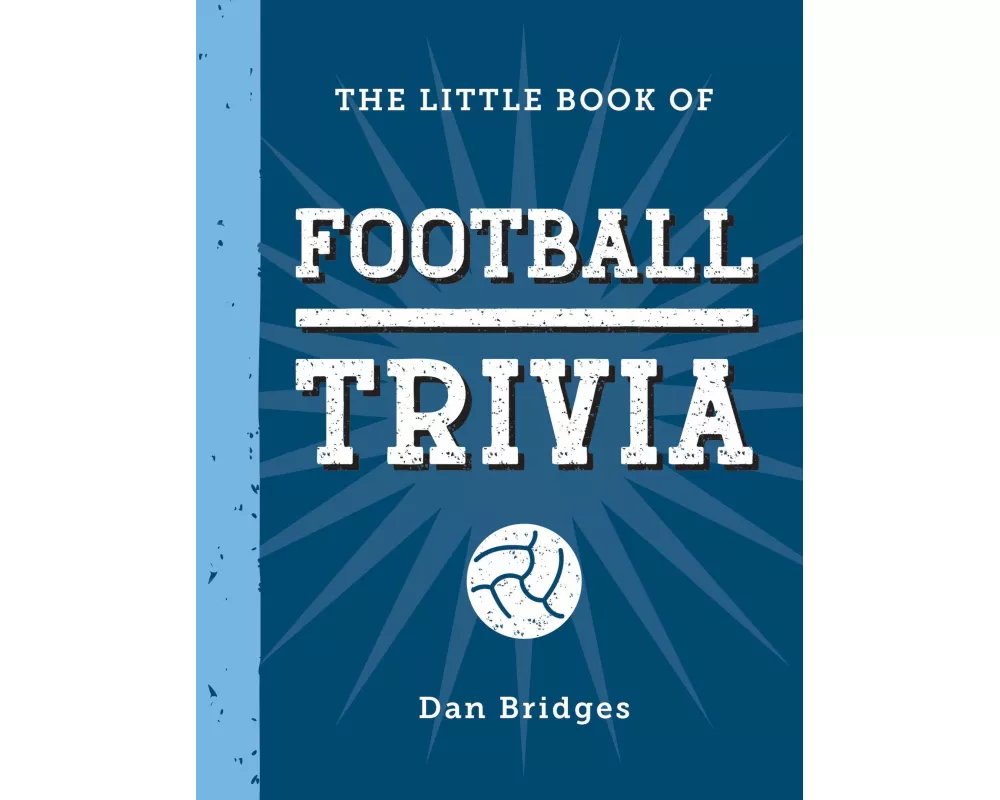 The Little Book of Football Trivia