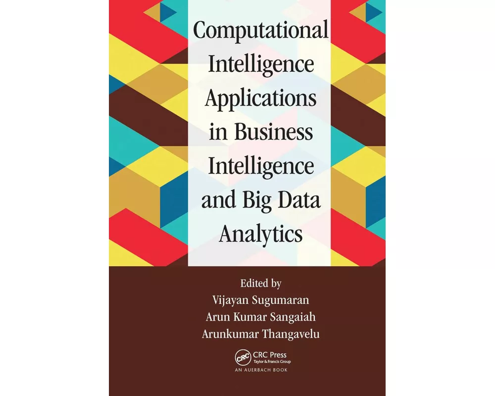 Computational Intelligence Applications in Business Intelligence and Big Data Analytics