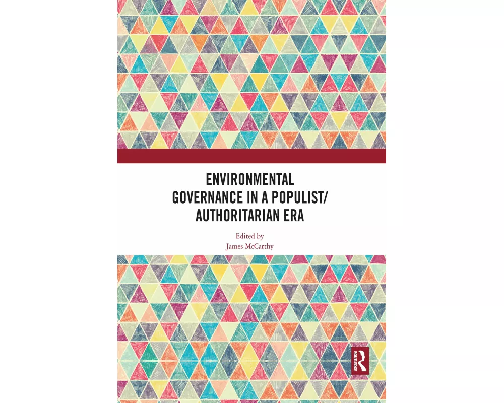 Environmental Governance in a Populist/Authoritarian Era